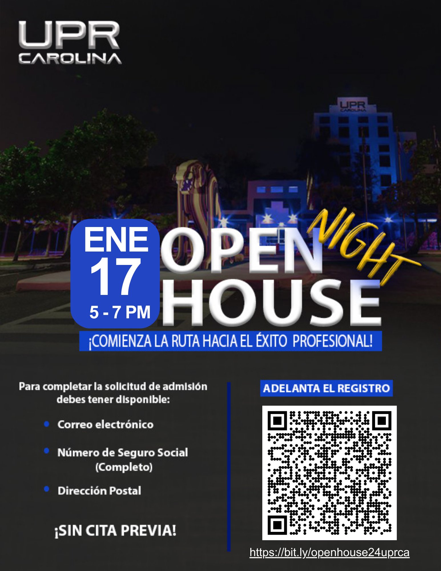 Seniors 2024: Separa la fecha OPEN HOUSE NIGHT martes, 17 de enero de 2024 5:00 - 7:00 p.m. Adelanta el registro: https://bit.ly/openhouse24uprca Para completar el registro debes tener disponible Correo electrónico Número de Seguro Social Dirección postal